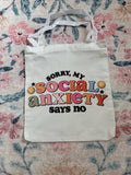 Sorry My Social Anxiety Said No Tote Bag